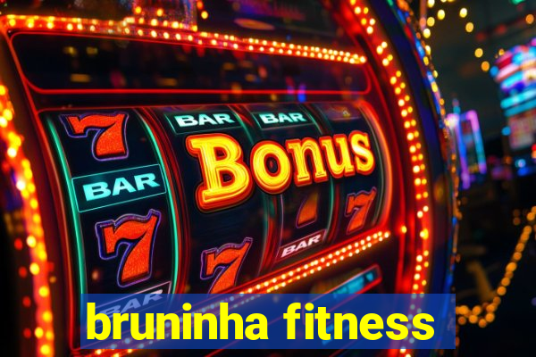 bruninha fitness